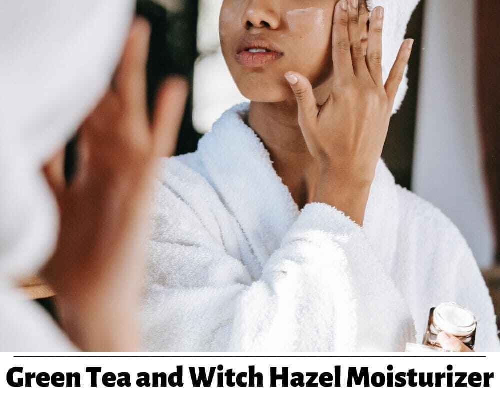 Green Tea and Witch Hazel Moisturizer | Homemade Moisturizers for Glowing Skin | Healthy Rituals