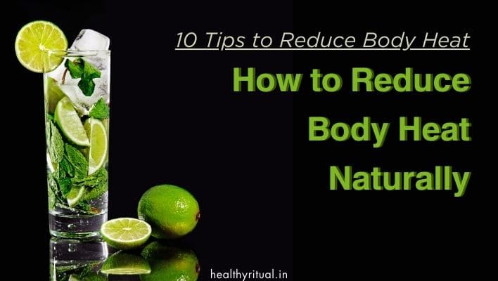 How to Reduce Body Heat Naturally 10 Tips to Reduce Body Heat | Healthy Rituals | Reduce Body Heat |